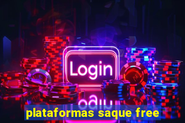 plataformas saque free